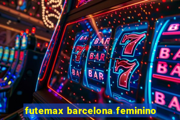 futemax barcelona feminino